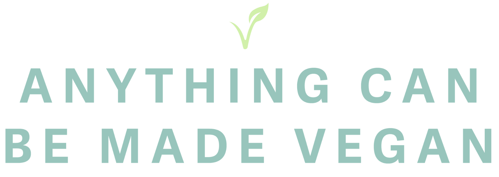 in light blue font "anything can be made vegan"